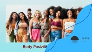 Shein’s campaigns promoting body positivity in fashion
